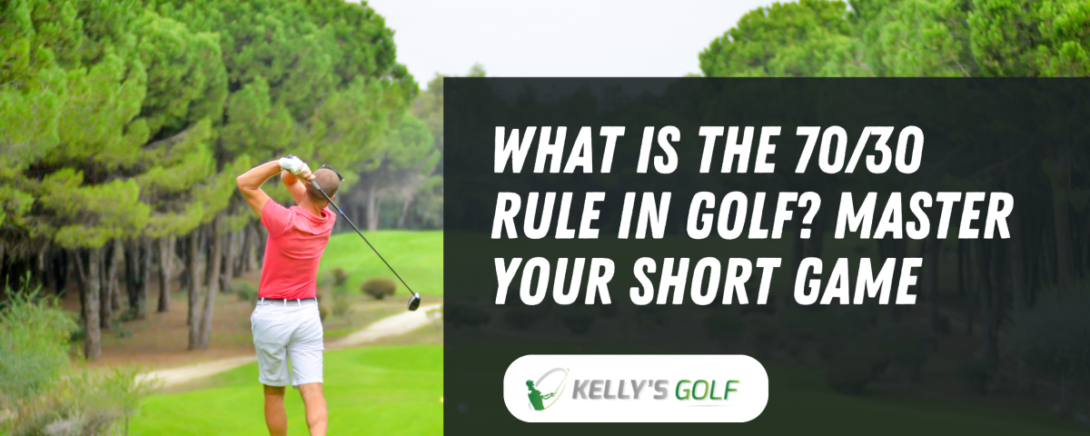 What Is the 70/30 Rule in Golf? Master Your Short Game