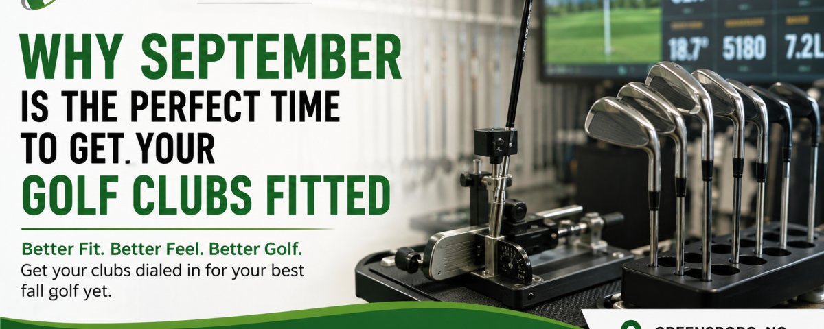 Why September Is the Perfect Time to Get Your Golf Clubs Fitted
